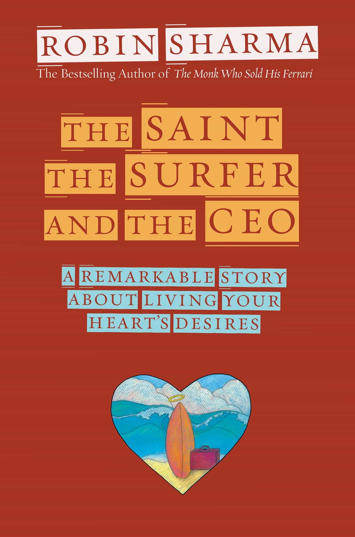 The Saint, the Surfer and the CEO by Robin Sharma